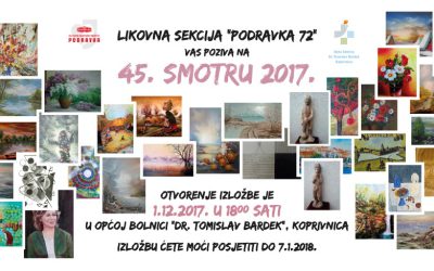 45. SMOTRA 2017. “Jubilarna godišnja smotra likovne sekcije “Podravka 72”