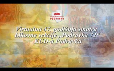 Virtualna 47. godišnja smotra Likovne sekcije „Podravka 72“ KUD-a Podravka